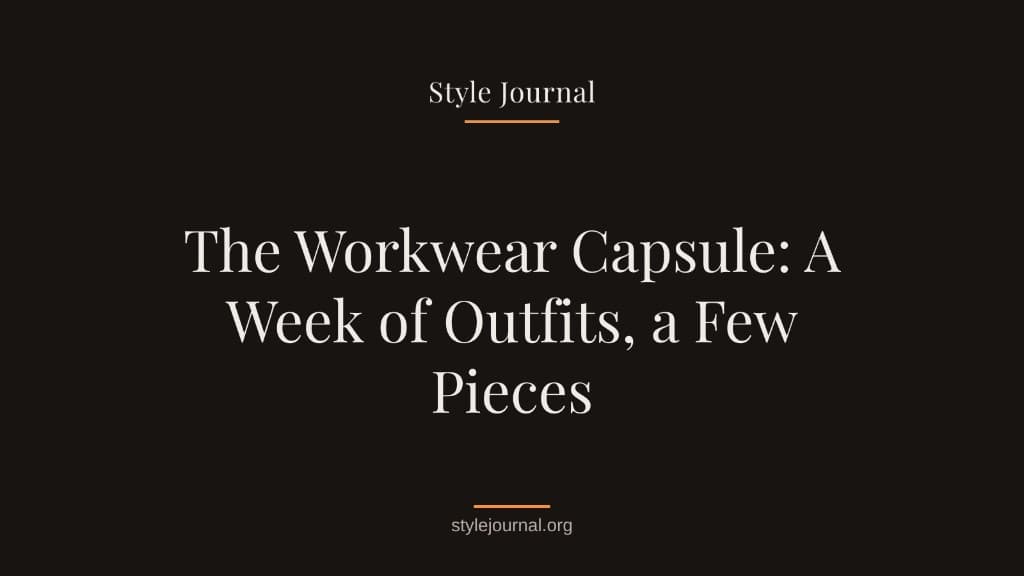 Workwear capsule pieces for a week of mix-and-match outfits